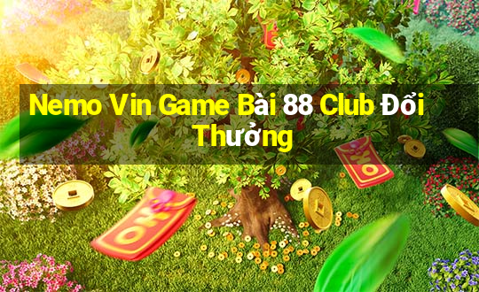 Nemo Vin Game Bài 88 Club Đổi Thưởng