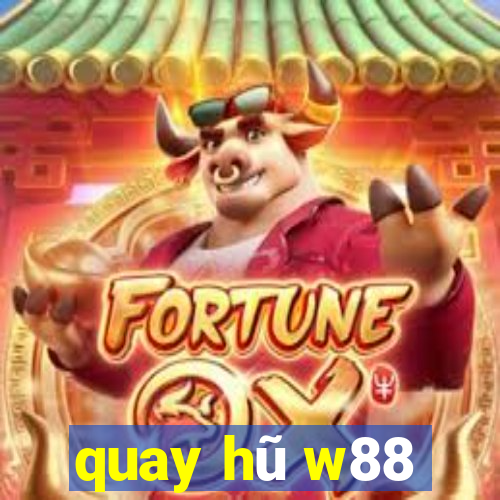 quay hũ w88