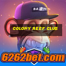 colony reef club