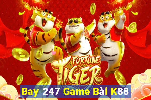 Bay 247 Game Bài K88