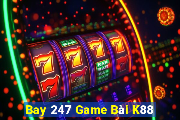 Bay 247 Game Bài K88