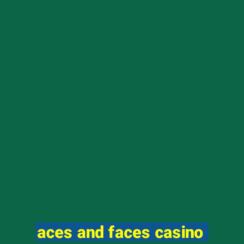 aces and faces casino