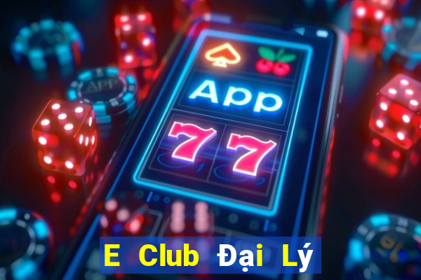 E Club Đại Lý Cấp 1 Game Bài