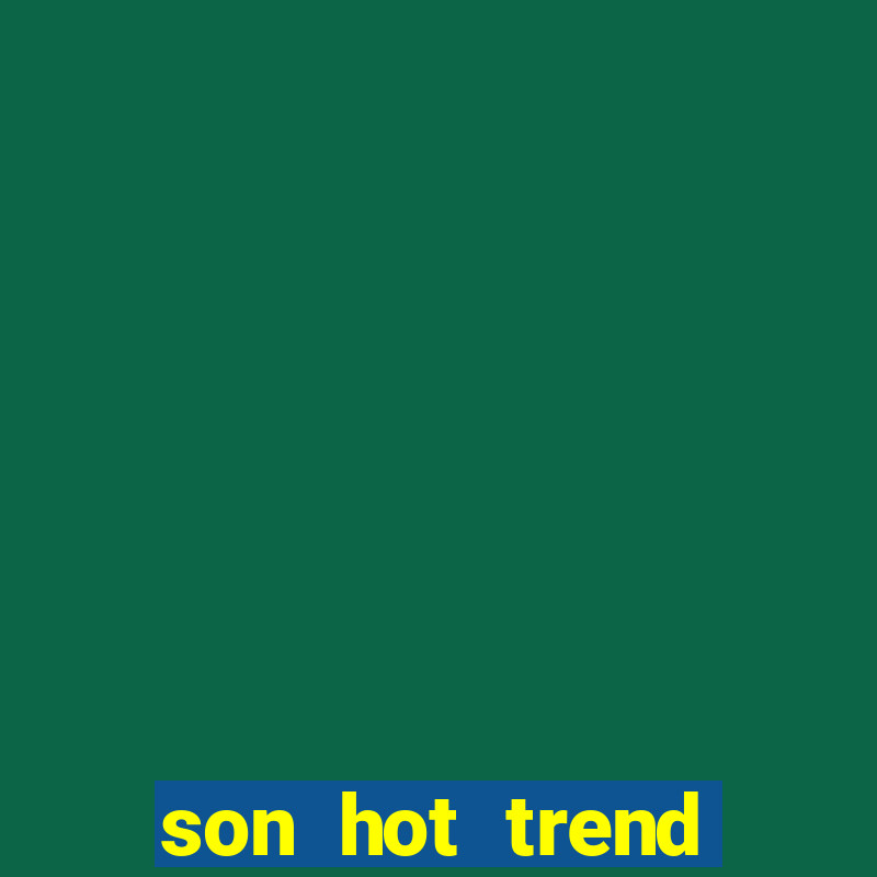 son hot trend hiện nay 2020