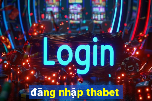 đăng nhập thabet