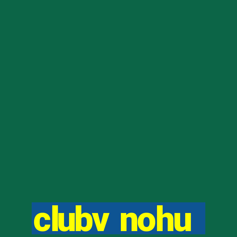 clubv nohu