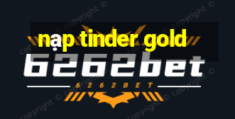 nạp tinder gold