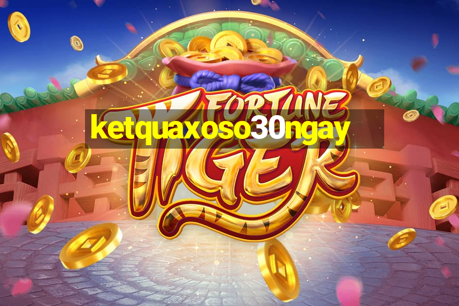 ketquaxoso30ngay