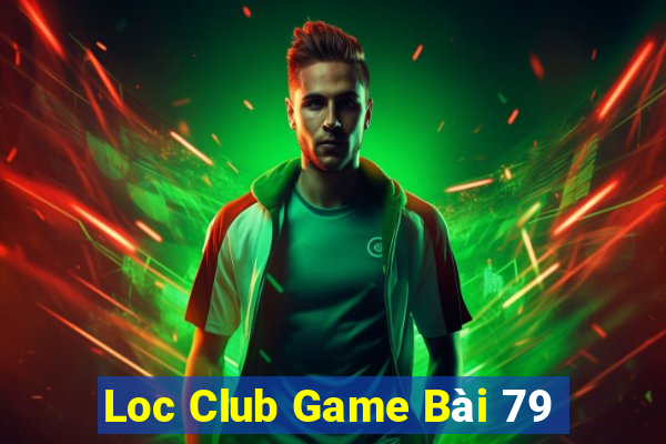 Loc Club Game Bài 79