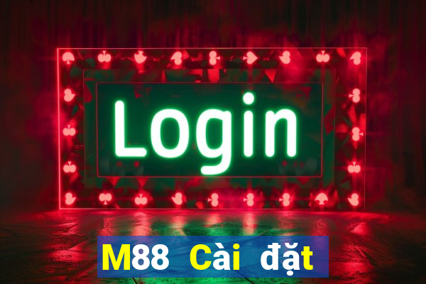 M88 Cài đặt Hoàng đế