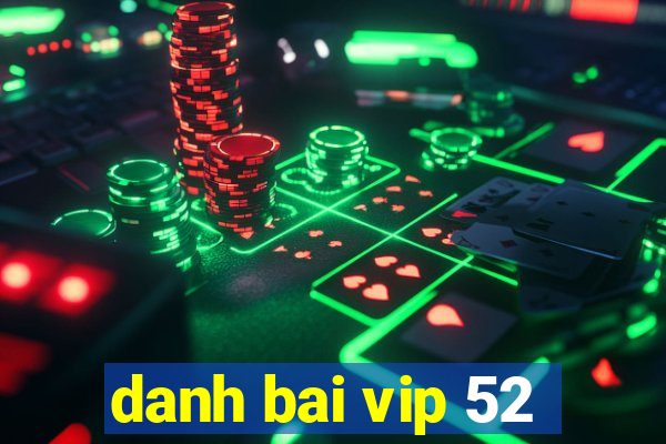 danh bai vip 52