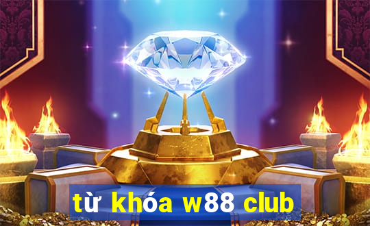 từ khóa w88 club