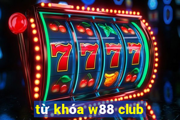 từ khóa w88 club