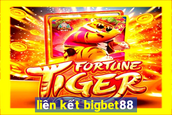 liên kết bigbet88