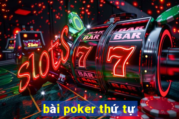 bài poker thứ tự