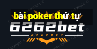 bài poker thứ tự