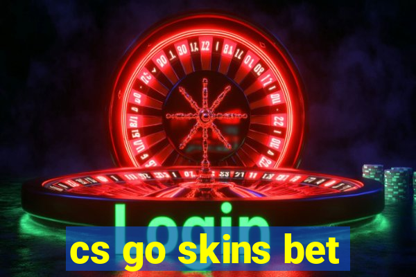 cs go skins bet