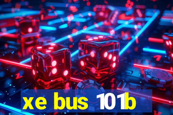 xe bus 101b