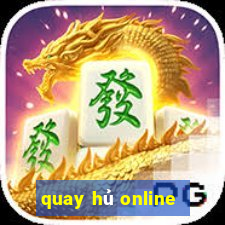 quay hủ online