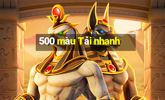 500 màu Tải nhanh