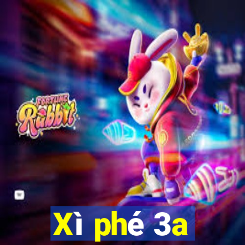 Xì phé 3a