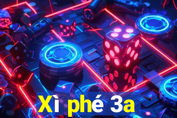 Xì phé 3a