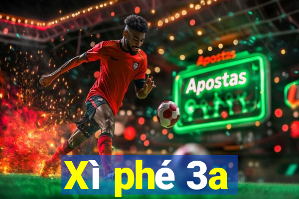 Xì phé 3a