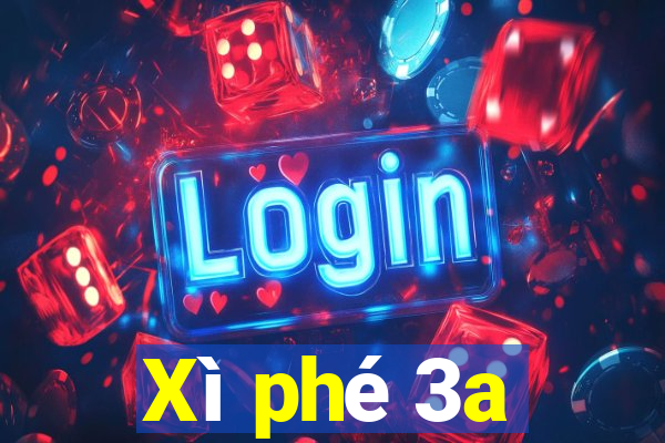 Xì phé 3a