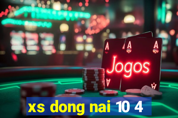 xs dong nai 10 4