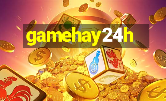 gamehay24h