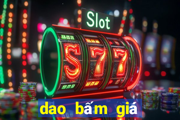 dao bấm giá dưới 100k