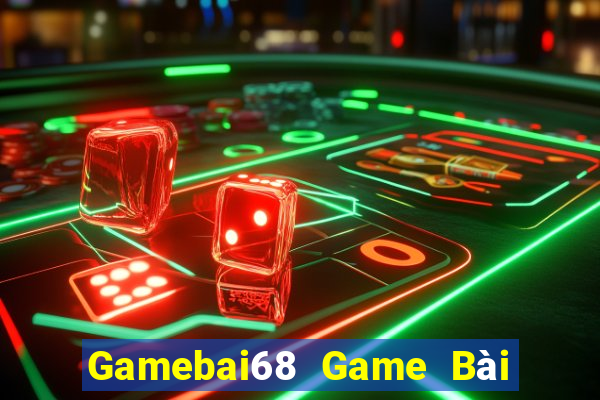 Gamebai68 Game Bài Tặng Tiền