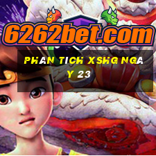 Phân tích XSHG ngày 23