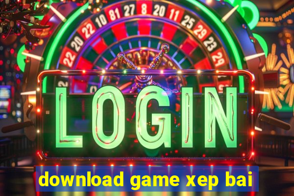 download game xep bai