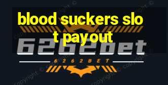 blood suckers slot payout