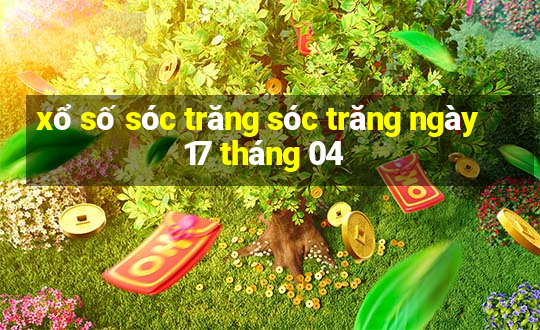 xổ số sóc trăng sóc trăng ngày 17 tháng 04