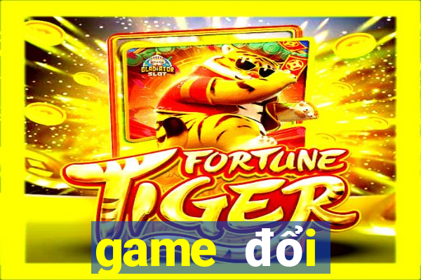 game đổi thưởng đấu trường