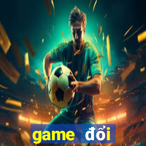 game đổi thưởng đấu trường