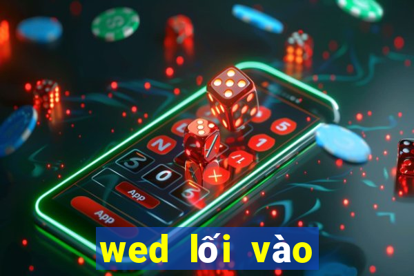 wed lối vào dự phòng phía Bắc