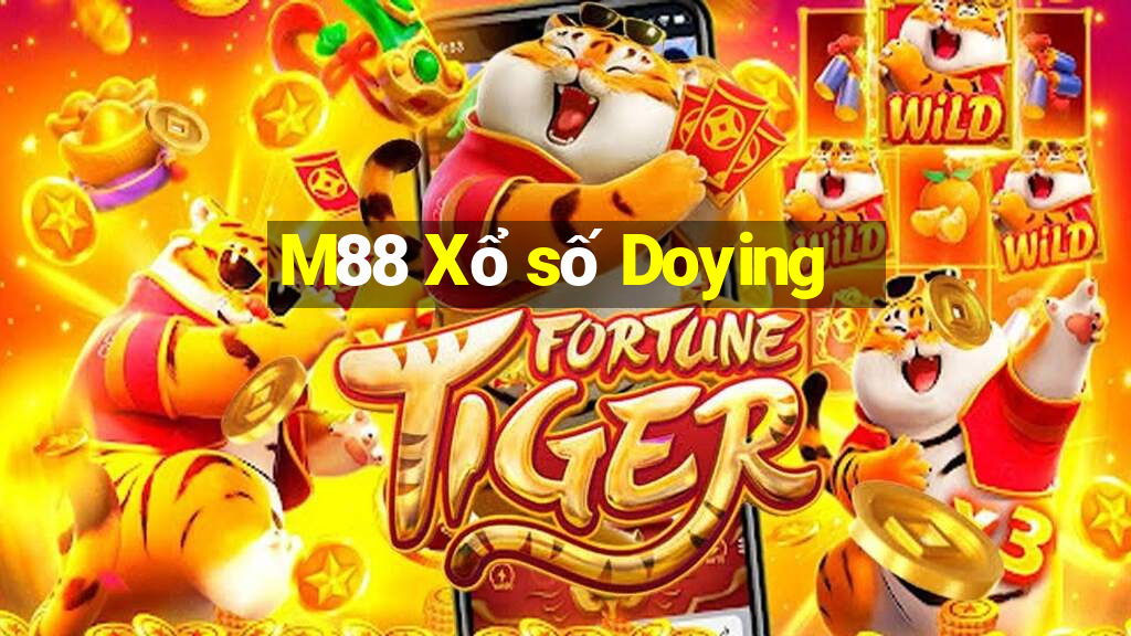 M88 Xổ số Doying