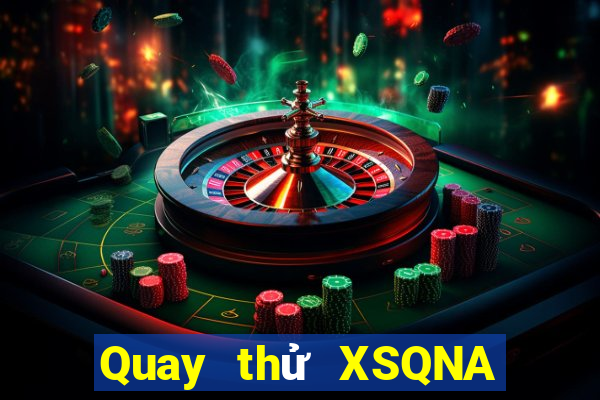 Quay thử XSQNA Thứ 6