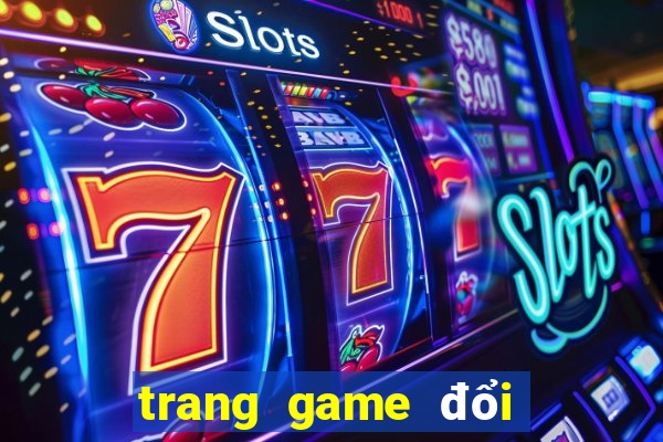 trang game đổi thưởng uy tín