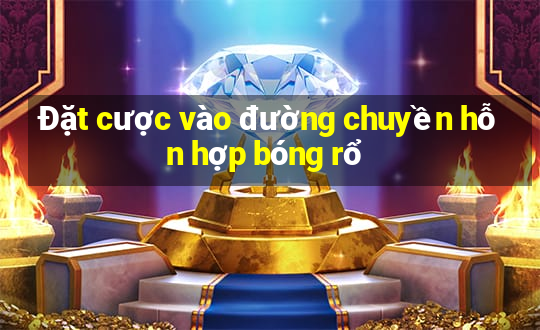 Đặt cược vào đường chuyền hỗn hợp bóng rổ