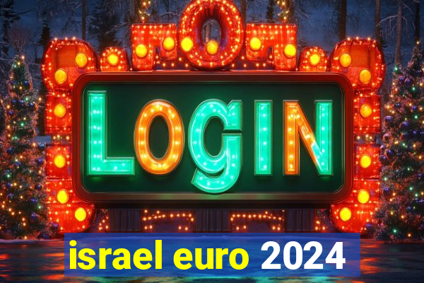 israel euro 2024