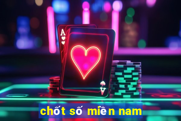 chốt số miền nam