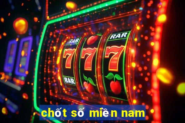 chốt số miền nam