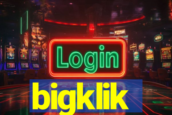 bigklik