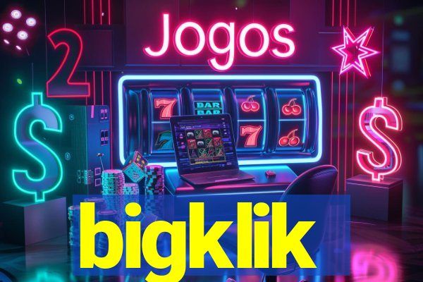 bigklik