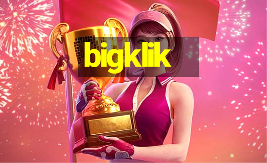 bigklik