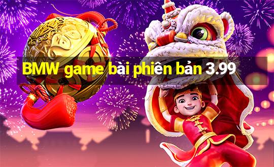 BMW game bài phiên bản 3.99